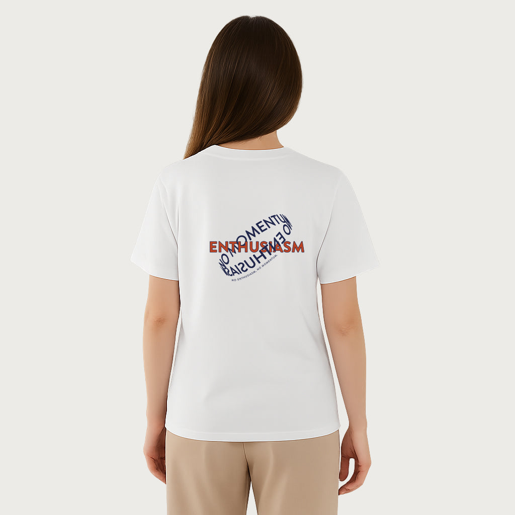 Statement T-Shirt: No Enthusiasm, No Momentum
